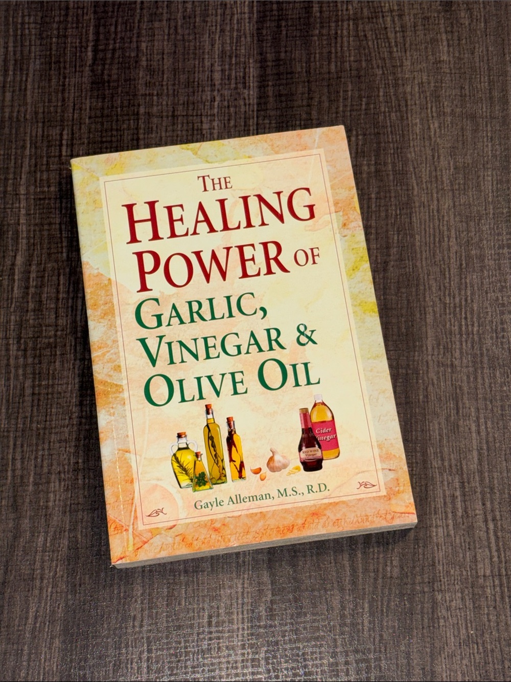 The Healing Power of Garlic, Vinegar & Olive Oil - Paperback